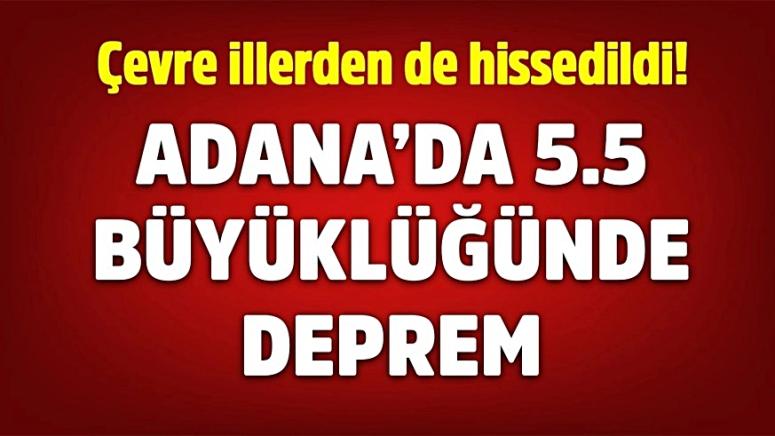 Adana 'da korkutan deprem! Çevre illerden de hissedildi