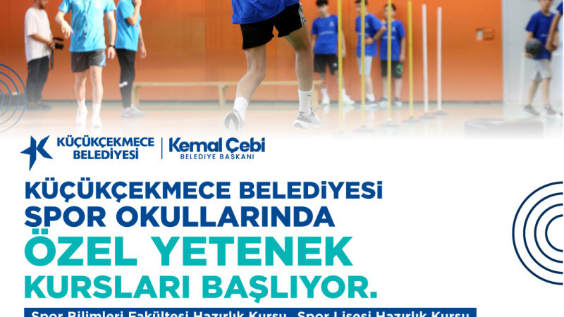 KÜÇÜKÇEKMECE BELEDİYESİ SPOR OKULLARI ÖZEL YETENEK KURS KAYITLARI BAŞLADI