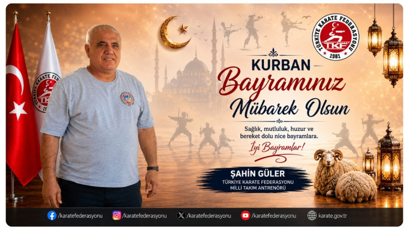MİLLİ ANTRENÖR ŞAHİN GÜLER’DEN ANLAMLI KURBAN BAYRAMI MESAJI