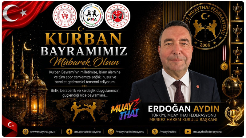 MUAYTHAİ MERKEZ HAKEM KURULU BAŞKANI ERDOĞAN AYDIN’DAN ANLAMLI BAYRAM MESAJI