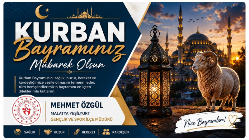 Yeşilyurt İlçe Müdürü Mehmet Özgül’den Kurban Bayramı Mesajı