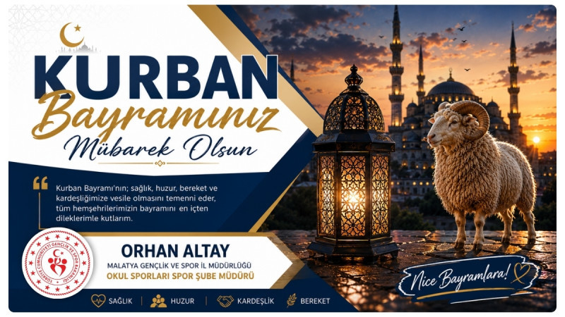 Okul Sporları Spor Şube Müdürü Orhan Alatay, Kurban Bayramı dolayısıyla bir tebrik mesajı yayımladı.