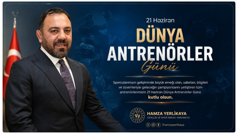 Hamza Yerlikaya'dan Dünya Antrenörler Günü Mesajı