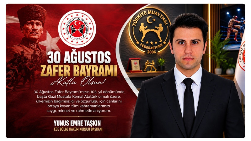 Ege Bölge Hakem Kurulu Başkanı Yunus Emre Taşkın’dan 30 Ağustos Zafer Bayramı Mesajı