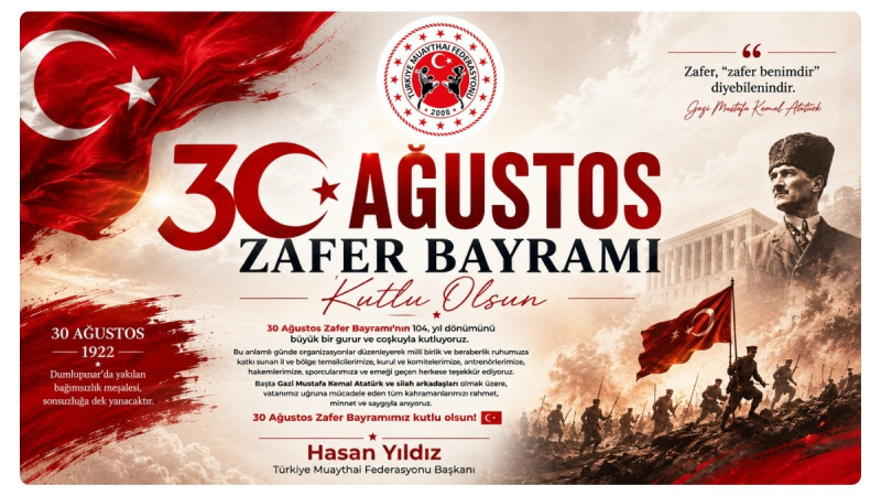 Türkiye Muaythai Federasyonu Başkanı Hasan Yıldız’dan 30 Ağustos Zafer Bayramı Mesajı