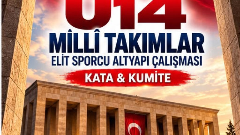 U14 Millî Takımlar Elit Sporcu Altyapı Çalışması Ankara’da Başlıyor