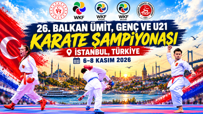 İstanbul, 26. Balkan Ümit, Genç ve U21 Karate Şampiyonası’na Ev Sahipliği Yapacak