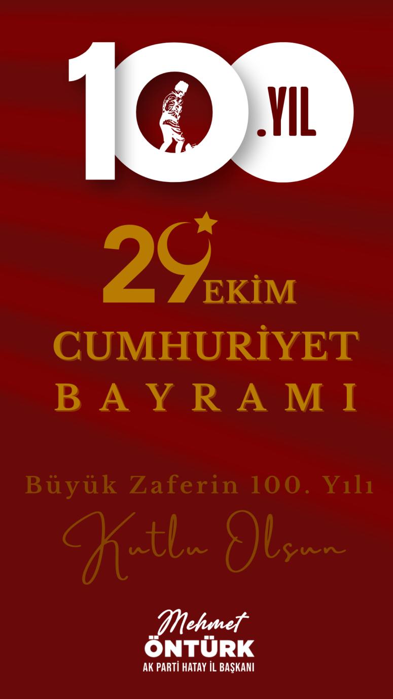 AK PARTİ HATAY İL BAŞKANI MEHMET ÖNTÜRK’ÜN 29 EKİM CUMHURİYET BAYRAMI MESAJI