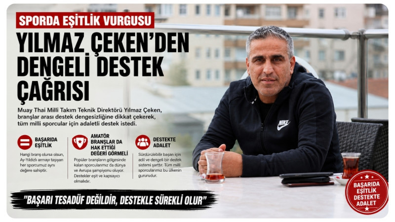 MİLLİ GURURDA AYRIM OLMAZ: YILMAZ ÇEKEN’DEN ‘ADALETLİ DESTEK’ ÇAĞRISI