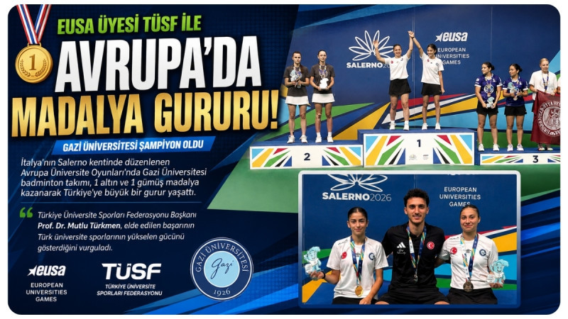 EUSA Üyesi TÜSF İle Avrupa'da Madalya Gururu: Gazi Üniversitesi Şampiyon Oldu