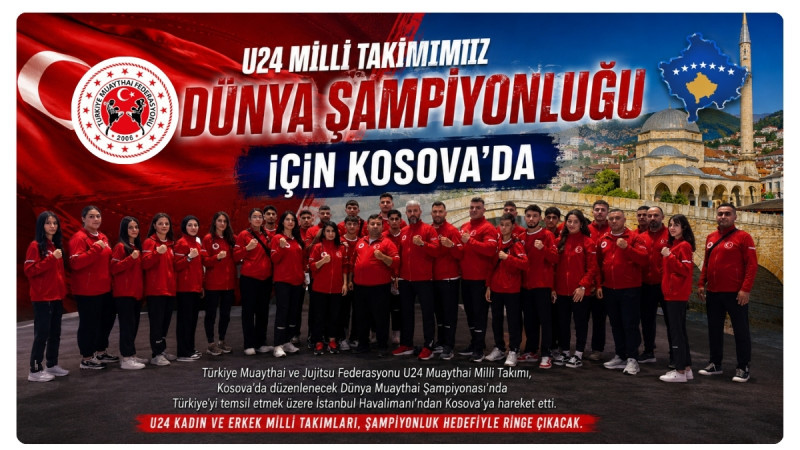 U24 Milli Takımımız Dünya Şampiyonluğu İçin Kosova’da